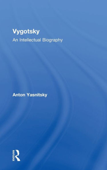Vygotsky: An Intellectual Biography
