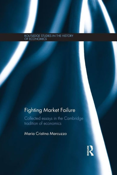 Fighting Market Failure (Routledge Studies In The History Of Economics)