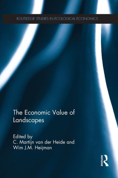 The Economic Value Of Landscapes (Routledge Studies In Ecological Economics)