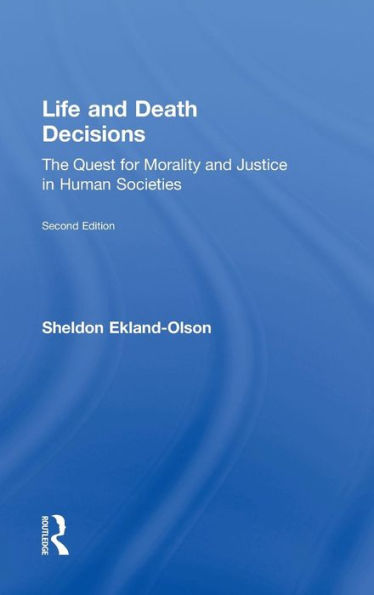 Life And Death Decisions: The Quest For Morality And Justice In Human Societies (Sociology Re-Wired)