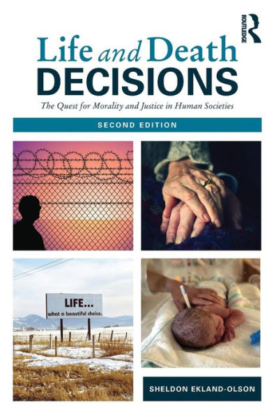 Life And Death Decisions: The Quest For Morality And Justice In Human Societies (Sociology Re-Wired)