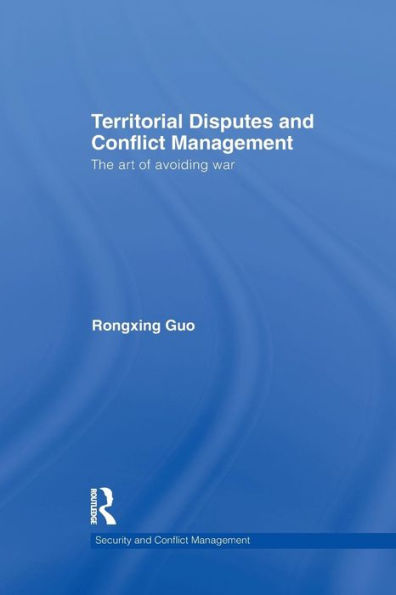 Territorial Disputes And Conflict Management (Routledge Studies In Security And Conflict Management)