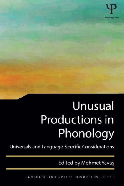 Unusual Productions In Phonology (Language And Speech Disorders)