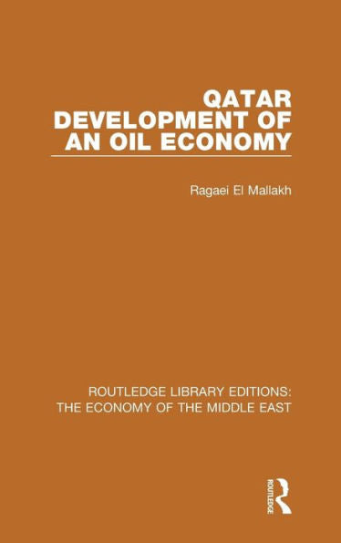 Qatar: Development Of An Oil Economy (Routledge Library Editions: The Economy Of The Middle East)