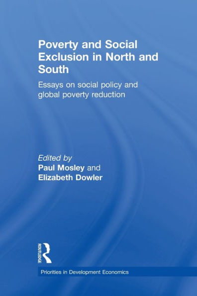 Poverty And Exclusion In North And South (Priorities For Development Economics)