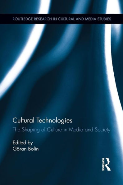 Cultural Technologies (Routledge Research In Cultural And Media Studies)