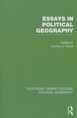 Essays In Political Geography (Routledge Library Editions: Political Geography)