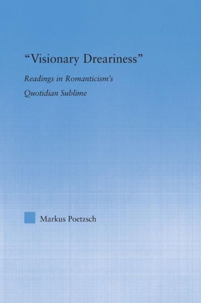 Visionary Dreariness (Literary Criticism And Cultural Theory)