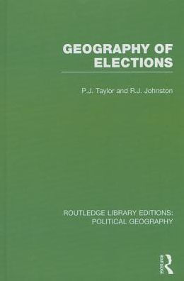 Geography Of Elections (Routledge Library Editions: Political Geography)