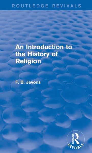 An Introduction To The History Of Religion (Routledge Revivals)