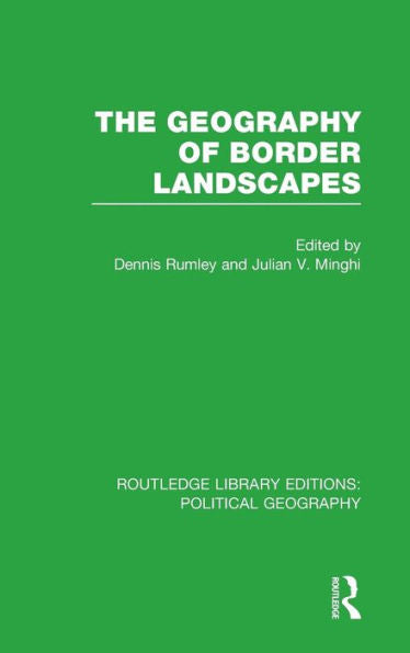 The Geography Of Border Landscapes (Routledge Library Editions: Political Geography)