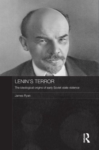 Lenin's Terror (Routledge Contemporary Russia And Eastern Europe Series)