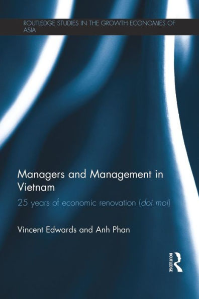 Managers And Management In Vietnam (Routledge Studies In The Growth Economies Of Asia)