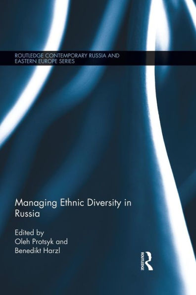 Managing Ethnic Diversity In Russia (Routledge Contemporary Russia And Eastern Europe Series)
