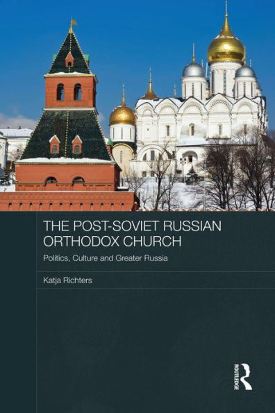The Post-Soviet Russian Orthodox Church (Routledge Contemporary Russia And Eastern Europe Series)
