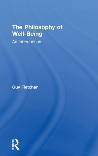 The Philosophy Of Well-Being: An Introduction