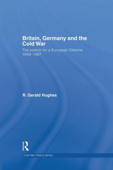 Britain, Germany And The Cold War (Cold War History)