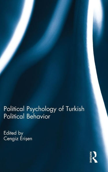 Political Psychology Of Turkish Political Behavior