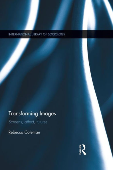 Transforming Images (International Library Of Sociology)