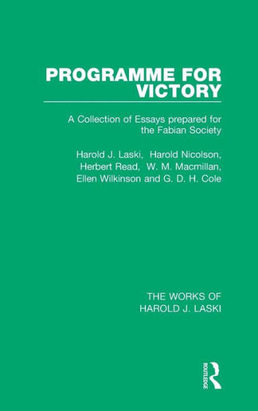 Programme For Victory (Works Of Harold J. Laski): A Collection Of Essays Prepared For The Fabian Society (The Works Of Harold J. Laski)