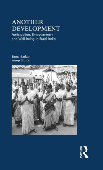Another Development: Participation, Empowerment And Well-Being In Rural India