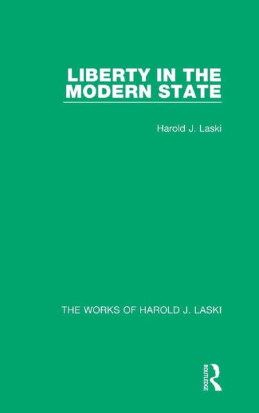 Liberty In The Modern State (Works Of Harold J. Laski) (The Works Of Harold J. Laski)