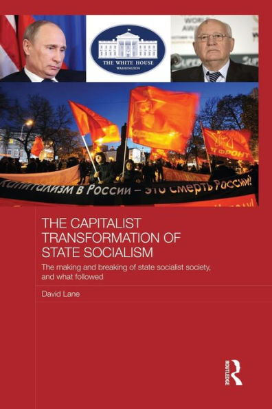 The Capitalist Transformation Of State Socialism (Basees/Routledge Series On Russian And East European Studies)