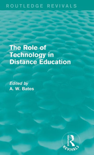 The Role Of Technology In Distance Education (Routledge Revivals)