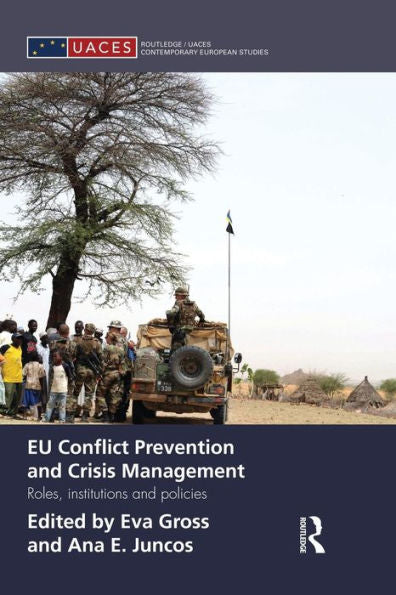 Eu Conflict Prevention And Crisis Management (Routledge/Uaces Contemporary European Studies)