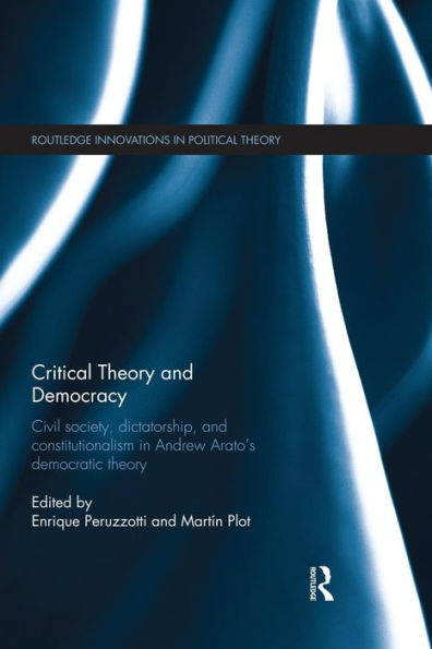 Critical Theory And Democracy (Routledge Innovations In Political Theory)