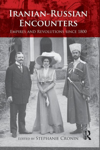 Iranian-Russian Encounters (Iranian Studies)