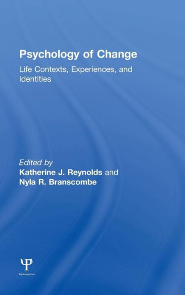 Psychology Of Change: Life Contexts, Experiences, And Identities