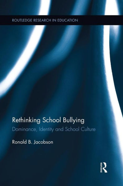 Rethinking School Bullying (Routledge Research In Education)