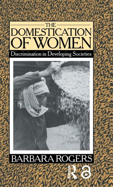 The Domestication Of Women: Discrimination In Developing Societies