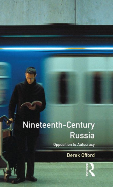 Nineteenth-Century Russia: Opposition To Autocracy (Seminar Studies)