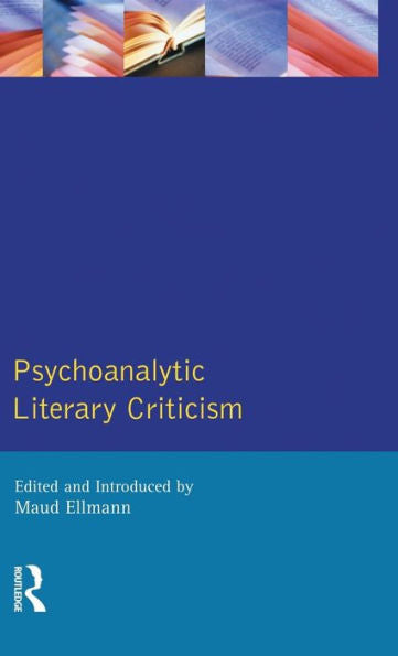 Psychoanalytic Literary Criticism (Longman Critical Readers)