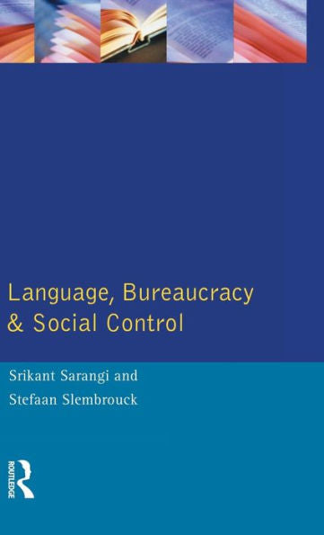 Language, Bureaucracy And Social Control (Real Language Series)