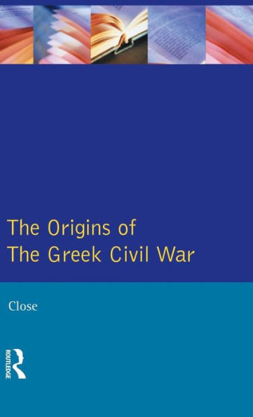 The Greek Civil War, The (Origins Of Modern Wars)