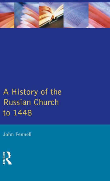A History Of The Russian Church To 1488