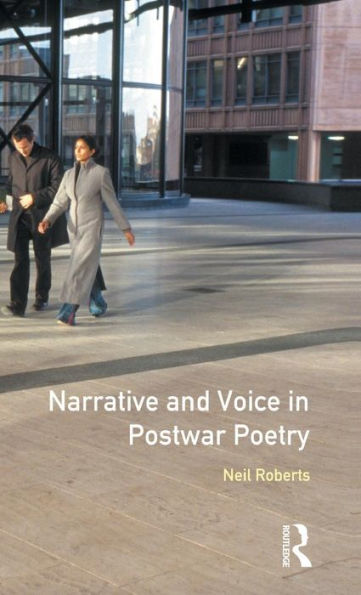 Narrative And Voice In Postwar Poetry (Longman Studies In Twentieth Century Literature)