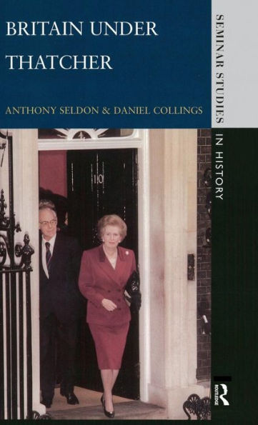 Britain Under Thatcher (Seminar Studies)