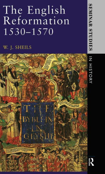 The English Reformation 1530 - 1570 (Seminar Studies)