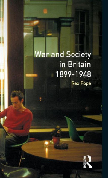 War And Society In Britain 1899-1948 (Seminar Studies)
