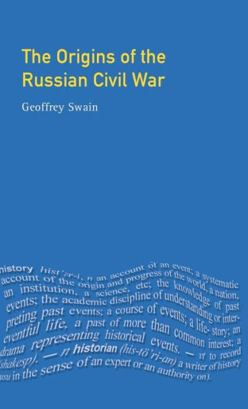 The Origins Of The Russian Civil War (Origins Of Modern Wars)