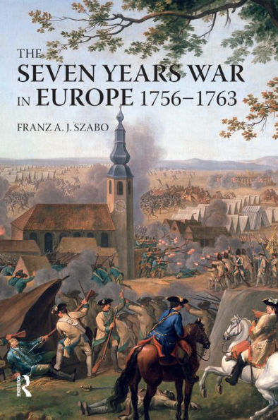 The Seven Years War In Europe: 1756-1763 (Modern Wars In Perspective)