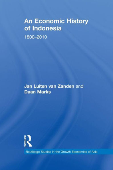 An Economic History Of Indonesia (Routledge Studies In The Growth Economies Of Asia)