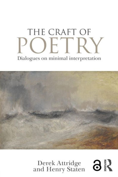 The Craft Of Poetry: Dialogues On Minimal Interpretation