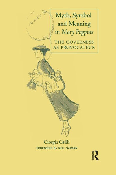 Myth, Symbol, And Meaning In Mary Poppins (Children's Literature And Culture)