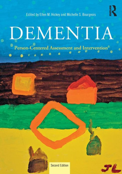 Dementia: Person-Centered Assessment And Intervention