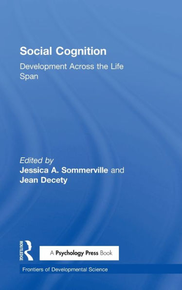 Social Cognition: Development Across The Life Span (Frontiers Of Developmental Science)